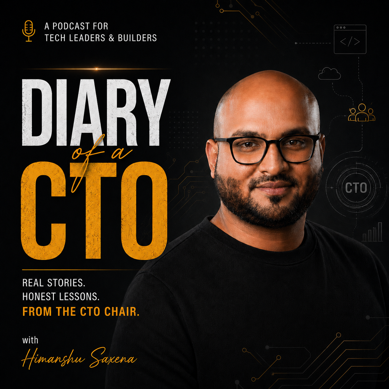 Diary of a CTO — hosted by Himanshu Saxena